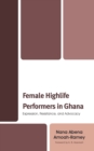 Image for Female Highlife performers in Ghana  : expression, resistance, and advocacy