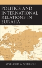 Image for Politics and international relations in Eurasia