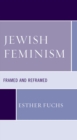 Image for Jewish feminism: framed and reframed
