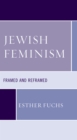 Image for Jewish feminism  : framed and reframed