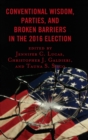 Image for Conventional wisdom, parties, and broken barriers in the 2016 election