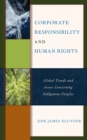 Image for Corporate responsibility and human rights: global trends and issues concerning indigenous peoples