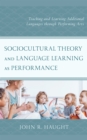 Image for Sociocultural Theory and Language Learning as Performance
