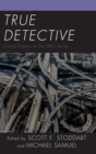 Image for True detective  : critical essays on the HBO series