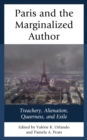 Image for Paris and the marginalized author: treachery, alienation, queerness, and exile