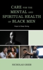 Image for Care for the Mental and Spiritual Health of Black Men: Hope to Keep Going