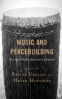 Image for Music and Peacebuilding: African and Latin American Experiences