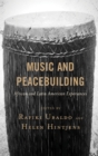 Image for Music and peacebuilding  : African and Latin American experiences
