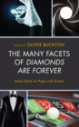 Image for The many facets of Diamonds are forever  : James Bond on page and screen