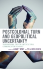 Image for Postcolonial turn and geopolitical uncertainty  : transnational critical intercultural communication pedagogy