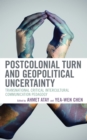 Image for Postcolonial Turn and Geopolitical Uncertainty: Transnational Critical Intercultural Communication Pedagogy