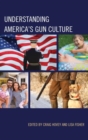 Image for Understanding America&#39;s Gun Culture