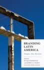 Image for Branding Latin America: strategies, aims, resistance