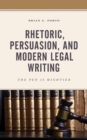Image for Rhetoric, Persuasion, and Modern Legal Writing: The Pen Is Mightier