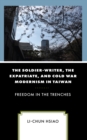 Image for The Soldier-Writer, the Expatriate, and Cold War Modernism in Taiwan
