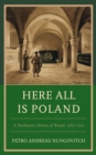 Image for Here all is Poland  : a pantheonic history of Wawel, 1787-2010