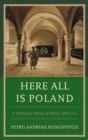 Image for Here all is Poland: a pantheonic history of Wawel, 1787-2010