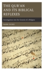 Image for The Qur&#39;an and its biblical reflexes  : investigations into the genesis of a religion