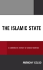 Image for The Islamic State  : a comparative history of jihadist warfare