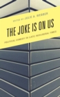 Image for The joke is on us  : political comedy in (late) neoliberal times