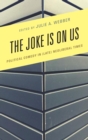 Image for The joke is on us: political comedy in (late) neoliberal times