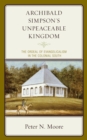 Image for Archibald Simpson&#39;s unpeaceable kingdom  : the ordeal of evangelicalism in the colonial South