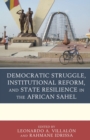 Image for Democratic struggle, institutional reform, and state resilience in the African Sahel