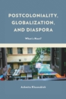 Image for Postcoloniality, globalization, and diaspora  : what&#39;s next?