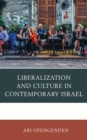 Image for Liberalization and Culture in Contemporary Israel