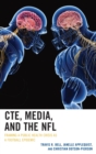 Image for CTE, media, and the NFL: framing a public health crisis as a football epidemic