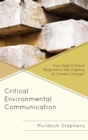 Image for Critical environmental communication: how does critique respond to the urgency of climate change?