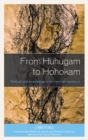 Image for From Huhugam to Hohokam: heritage and archaeology in the American Southwest