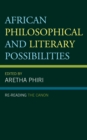 Image for African Philosophical and Literary Possibilities: Re-Reading the Canon
