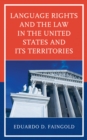 Image for Language Rights and the Law in the United States and Its Territories