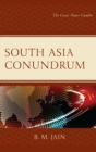 Image for South Asia conundrum: the great power gambit