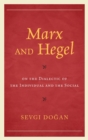 Image for Marx and Hegel on the dialectic of the individual and the social