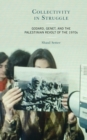 Image for Collectivity in struggle  : Godard, Genet, and the Palestinian revolt of the 1970s