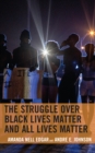 Image for The Struggle over Black Lives Matter and All Lives Matter