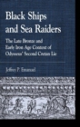 Image for Black ships and sea raiders  : the Late Bronze and Early Iron Age context of Odysseus&#39; second Cretan lie