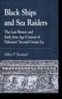 Image for Black ships and sea raiders: the Late Bronze and Early Iron Age context of Odysseus&#39; second Cretan lie
