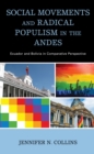 Image for Social Movements and Radical Populism in the Andes: Ecuador and Bolivia in Comparative Perspective
