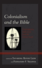Image for Colonialism and the Bible  : contemporary reflections from the Global South