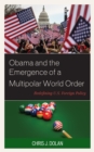 Image for Obama and the emergence of a multipolar world order  : redefining U.S. foreign policy