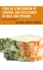 Image for Food as a mechanism of control and resistance in jails and prisons  : diets of disrepute