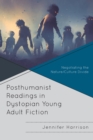Image for Posthumanist readings in dystopian young adult fiction  : negotiating the nature/culture divide