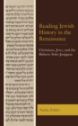Image for Reading Jewish History in the Renaissance