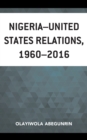 Image for Nigeria–United States Relations, 1960–2016