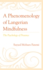 Image for A phenomenology of Langerian mindfulness  : the psychology of presence
