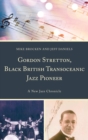 Image for Gordon Stretton, black British transoceanic jazz pioneer: a new jazz chronicle