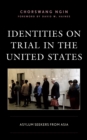 Image for Identities on trial  : asylum seekers from Asia